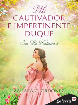 Mi cautivador e impertinente duque (Serie La Tentación 2) - ebook